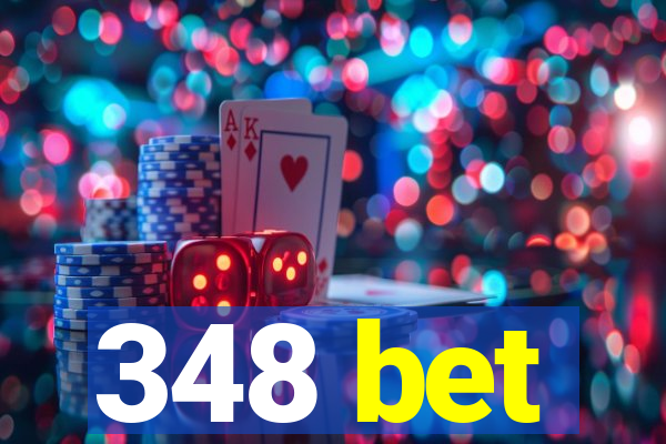 348 bet